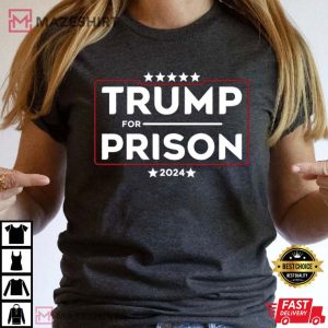 Trump For Prison 2024 In Jail Funny Prison Gift T Shirt 4