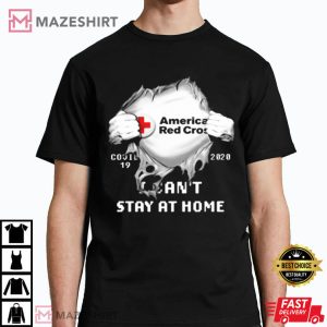 American Red Cross Covid 19 2020 I CanT Stay At Home T Shirt 2