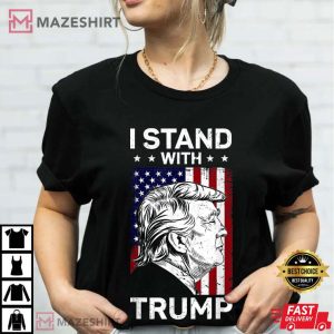 I Stand With Trump T Shirt 2 1