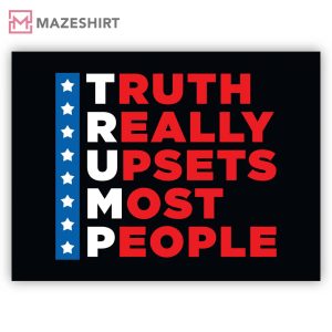 Trump Truth Really Upsets Most People Yard Sign 2