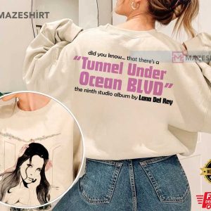 Did You Know That Therere A Tunnel Under Ocean Lana Del Rey T Shirt 2