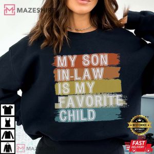 Favorite Son In Law Is My Favorite Child Mothers Day T Shirt 2