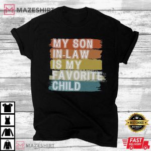 Favorite Son In Law Is My Favorite Child Mothers Day T Shirt 3