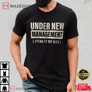 New Husband Newly Married Under New Management T Shirt 2