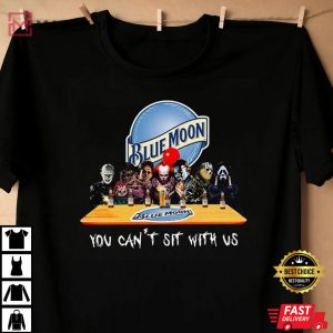 Blue Moon Beer Horror Movies Halloween You Cant Sit With Us T Shirt 3