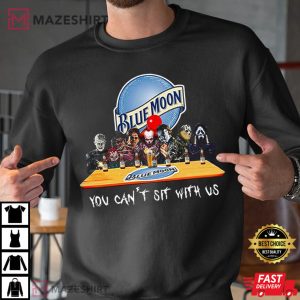 Blue Moon Beer Horror Movies Halloween You Cant Sit With Us T Shirt 4