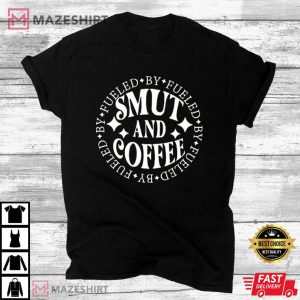Smut And Coffee Smut Book Lover Gift T Shirt 3