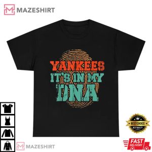 Yankees Its In My DNA Yankees Fan Gift T Shirt 1