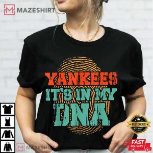 Yankees Its In My DNA Yankees Fan Gift T Shirt 3