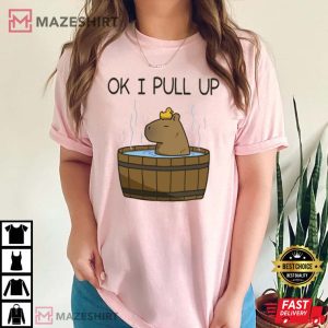 Ok I Pull Up Capybara Funny Capybara T Shirt 3