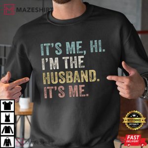Im the Husband Its Me T Shirt 3