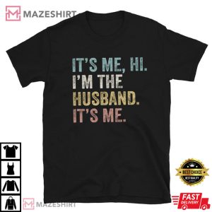 Im the Husband Its Me T Shirt 4