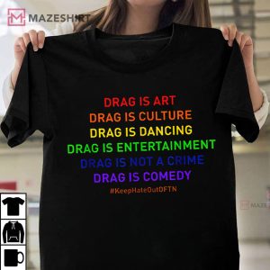 Drag Is Culture Drag Is Not A Crime LGBT Pride T Shirt 3