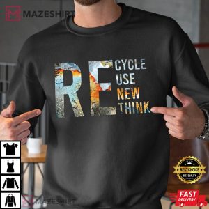 Earth Day Recycle Use New Thing Save Our Planet T Shirt 3