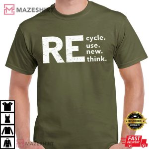 Earth Day Recycle Reuse Renew Rethink T Shirt 3