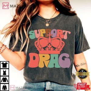 LGBT Support Drag Queen Drag Is Not A Crime T-Shirt
