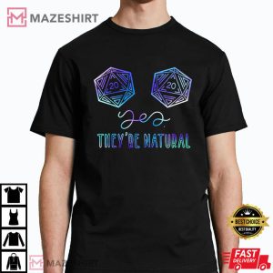 Fantasy Art Nerdy Gaming Yes Theyre Natural T Shirt 2