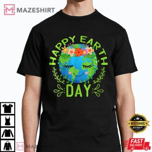 Funny Earth Day Quote Earth Cool Happy Earth Day T Shirt 2