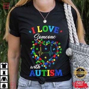 I Love Someone With Autism Awareness T Shirt 1