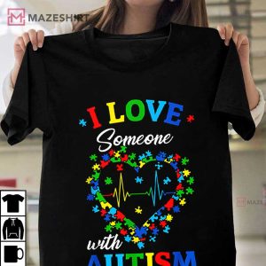 I Love Someone With Autism Awareness T Shirt 3