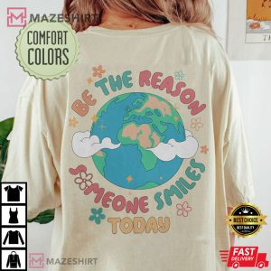 Be The Reason Someone Smiles Comfort Colors T Shirt 3