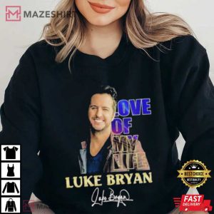 Love Of My Life Luke Bryan Signature T Shirt 2