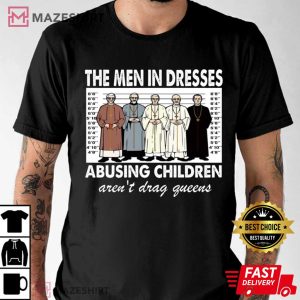 The Men In Dresses Abusing Children T Shirt 2