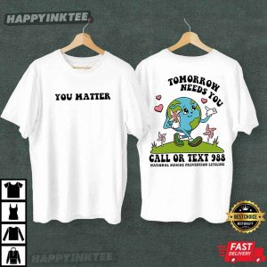 Mental Health Awareness Tomorrow Needs You T Shirt 2
