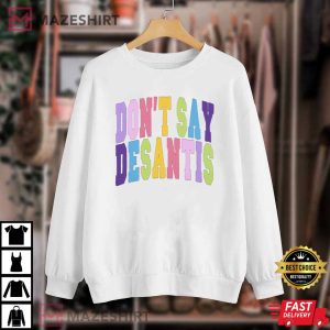 Dont Say Desantis Say Gay Ron Desantis Sucks T Shirt 4