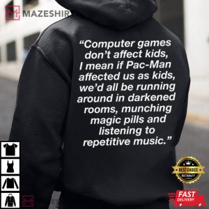 Computer Games Dont Affect Kids Pac Man T Shirt 4