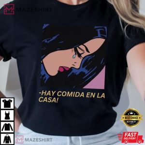 Hay Comida En La Casa Latina T shirt 2