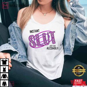 Slut Instant Just Add Alcohol Sluttery Y2K Aesthetics T Shirt 2