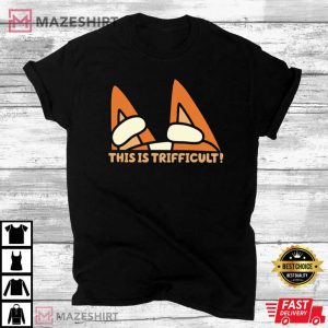 This Is Trifficult Chilli Heeler Bluey T shirt 4