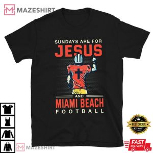 Sundays Are For Jesus And Miami Beach Football Unisex T Shirt 4