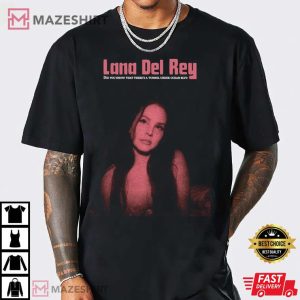Lana Del Rey Did You Know That Theres A Tunnel Under Ocean T Shirt 2