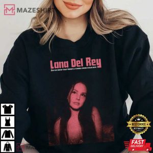 Lana Del Rey Did You Know That Theres A Tunnel Under Ocean T Shirt 3