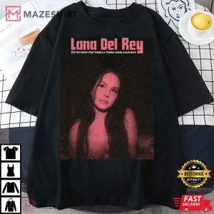 Lana Del Rey Did You Know That Theres A Tunnel Under Ocean T Shirt 4