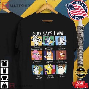God Says I Am Bluey Family Cartoon Bluey And Bingo T Shirt 4