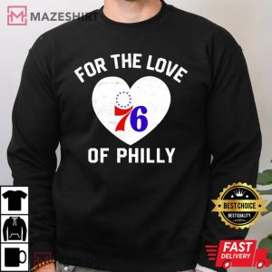 For The Love Of Philly 76ers Philadelphia 76ers T Shirt 3