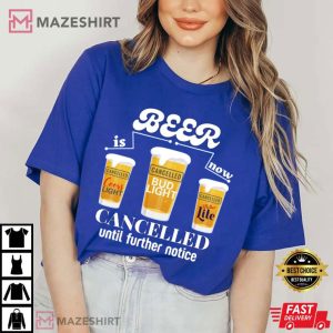 Cancel Bud Light Bud Light Cancelled Funny Woke T Shirt 1
