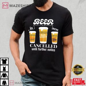 Cancel Bud Light Bud Light Cancelled Funny Woke T Shirt 3