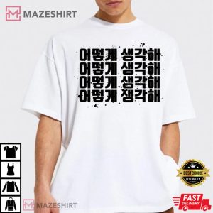 Yoongi Suga What Do You Think T Shirt 3