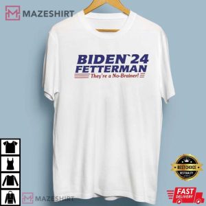 Biden Fetterman No Brainer 2024 T Shirt 2