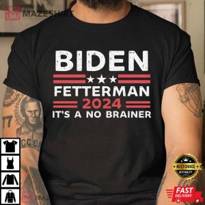 Biden Fetterman 2024 Its A No Brainer T Shirt 1