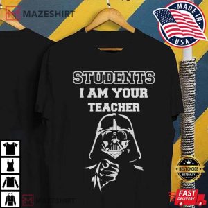 Students I Am Your Teacher Star Wars T Shirt 2