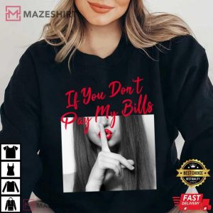 If You Don't Pay My Bills Women Shhh Slogan Figure T Shirt 3