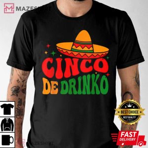 Cinco De Drinko Mayo Fiesta Mexican T Shirt 1