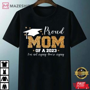 Proud Mom Of A 2023 Graduate T Shirt
