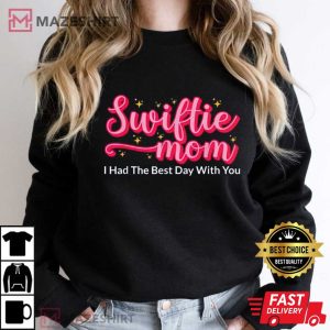 Swiftie Mom I Had The Best Day With You T Shirt 2