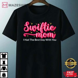 Swiftie Mom I Had The Best Day With You T Shirt 3